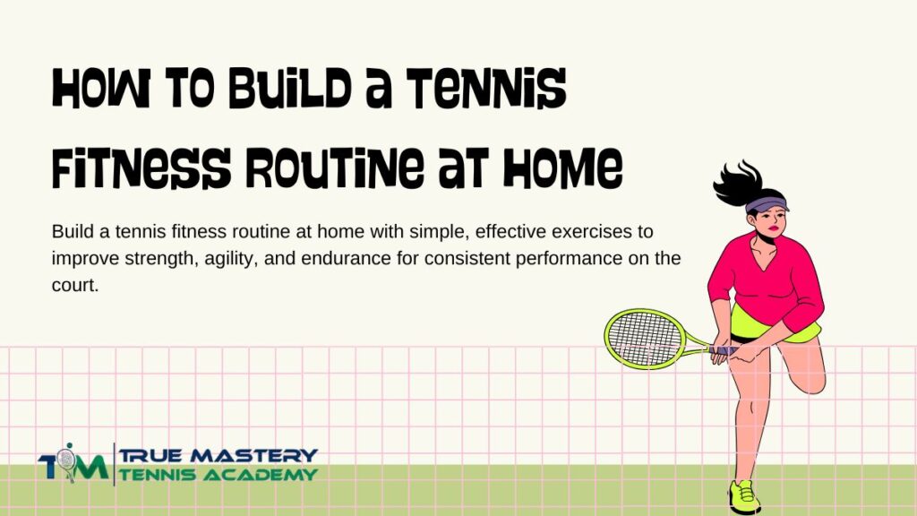 How to Build a Tennis Fitness Routine at Home