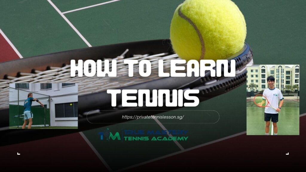 How To Learn Tennis