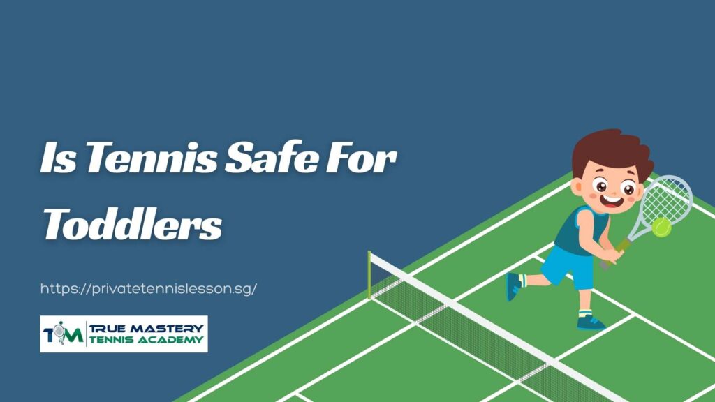 Is Tennis Safe For Toddlers
