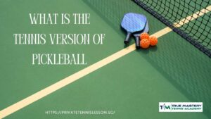 What Is The Tennis Version Of Pickleball
