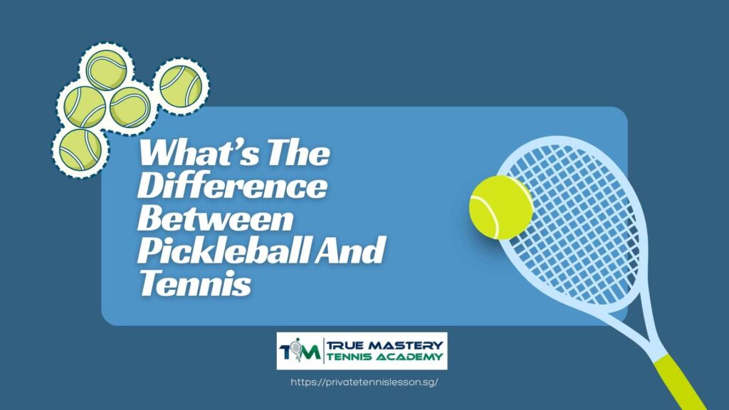 What’s The Difference Between Pickleball And Tennis